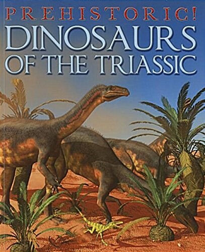 Dinosaurs of the Triassic (Paperback)