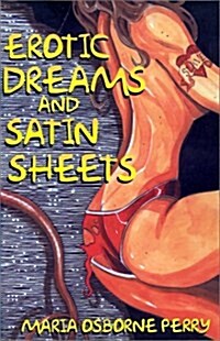 Erotic Dreams & Satin Sheets (Paperback)