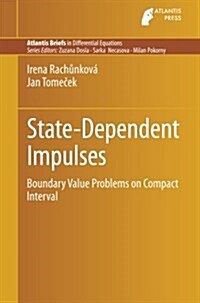 State-Dependent Impulses: Boundary Value Problems on Compact Interval (Paperback, 2015)