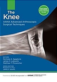 The Knee: Aana Advanced Arthroscopic Surgical Techniques (Hardcover)