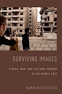 Surviving Images: Cinema, War, and Cultural Memory in the Middle East (Hardcover)