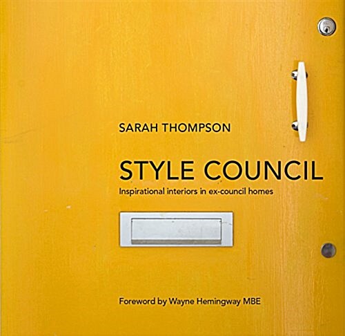 Style Council : Inspirational Interiors in Ex-Council Homes (Hardcover)