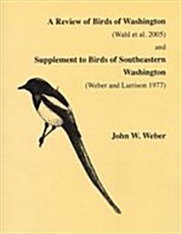 A Review of Birds of Washington and Supplement to Birds of Southeastern Washington (Hardcover, Supplement)