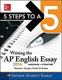 5 Steps to a 5: Writing the AP English Essay 2016 (Paperback, 5, 2016)