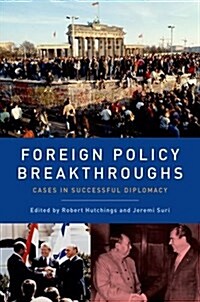 Foreign Policy Breakthroughs: Cases in Successful Diplomacy (Hardcover)