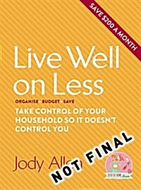 Live Well on Less: A Practical Guide to Running a Lean Household (Paperback)