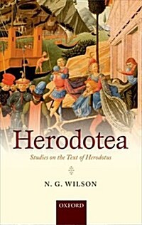 Herodotea : Studies on the Text of Herodotus (Hardcover)