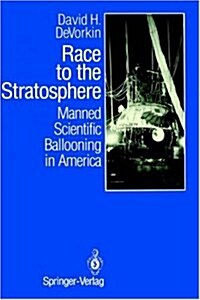 Race to the Stratosphere: Manned Scientific Ballooning in America (Hardcover, 1989)