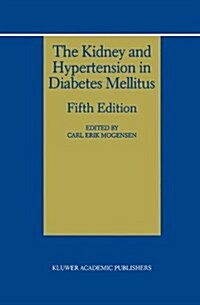 The Kidney and Hypertension in Diabetes Mellitus (Hardcover, 5, 2000)