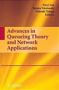 Advances in Queueing Theory and Network Applications (Hardcover, 2009)
