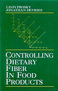 Controlling Dietary Fiber in Food Products (Hardcover, 1992)