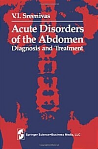 Acute Disorders of the Abdomen: Diagnosis and Treatment (Hardcover, 1980)