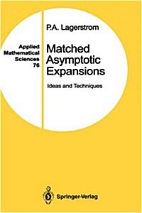 Matched Asymptotic Expansions: Ideas and Techniques (Hardcover, 1988)