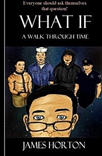 What If.a Walk Through Time (Paperback)