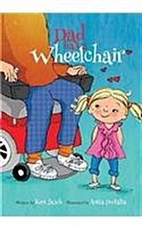 Dad Has a Wheelchair (Paperback)