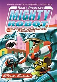 Ricky Ricotta's Mighty Robot vs. the Naughty Nightcrawlers from Neptune (Ricky Ricotta's Mighty Robot #8) (Library Binding)