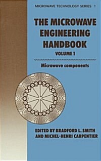 Microwave Engineering Handbook Volume 1 : Microwave Components (Hardcover, 1993 ed.)