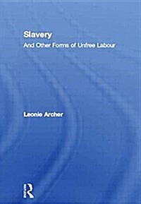 Slavery : And Other Forms of Unfree Labour (Paperback)