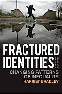 Fractured Identities : Changing Patterns of Inequality (Paperback, 2 ed)