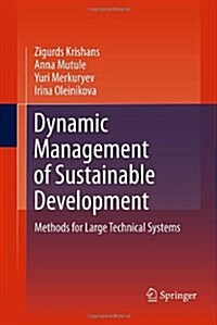 Dynamic Management of Sustainable Development : Methods for Large Technical Systems (Hardcover, 2011 ed.)