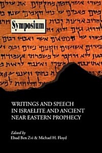 Writings and Speech in Israelite and Ancient Near Eastern Prophecy (Paperback)