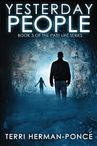 Yesterday People: Book 3 of the Past Life Series (Paperback)