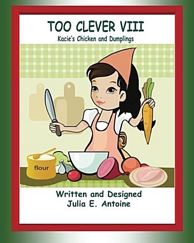 Too Clever VIII: Kacies Chicken and Dumplings (Hardcover)