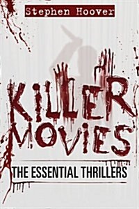 Killer Movies: The Essential Thrillers (Paperback)