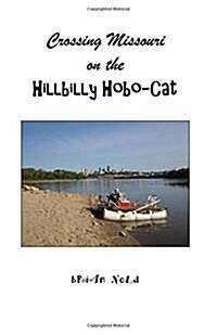 Crossing Missouri on the Hillbilly Hobo-Cat (Paperback)