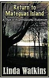 Return to Mateguas Island: A Tale of Supernatural Suspense (Paperback)