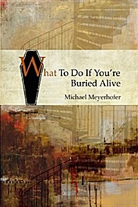 What to Do If Youre Buried Alive (Paperback)