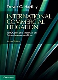 International Commercial Litigation : Text, Cases and Materials on Private International Law (Hardcover, 2 Revised edition)
