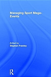 Managing Sport Mega-Events (Hardcover)