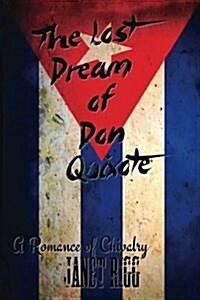 The Lost Dream of Don Quixote: A Romance of Chivalry (Paperback)
