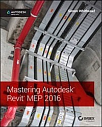 Mastering Autodesk Revit Mep 2016: Autodesk Official Press (Paperback)