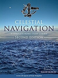 Celestial Navigation: A Complete Home Study Course, Second Edition (Paperback, 2)