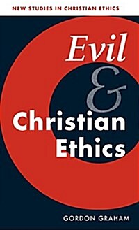 Evil and Christian Ethics (Hardcover)