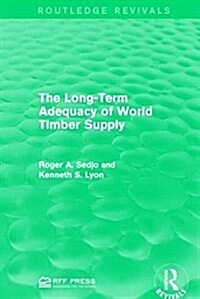 The Long-Term Adequacy of World Timber Supply (Hardcover)