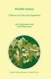 Flexible syntax : a theory of case and arguments