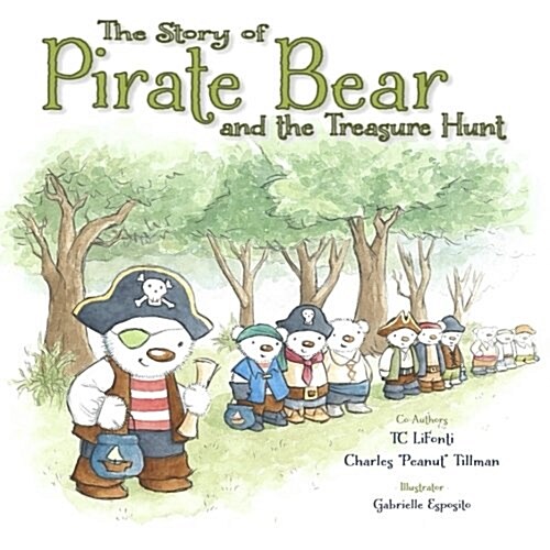 The Story of Pirate Bear and the Treasure Hunt: Pirate Bear and the Treasure Hunt (Paperback)