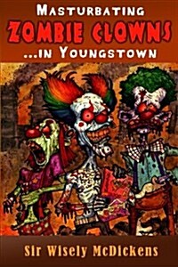 Masturbating Zombie Clowns... in Youngstown (Paperback)