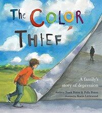 The Color Thief: A Family's Story of Depression (Hardcover)