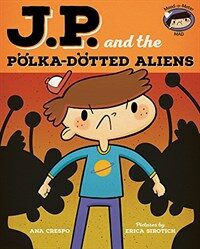 Jp and the Polka-Dotted Aliens: Feeling Angry (Hardcover)