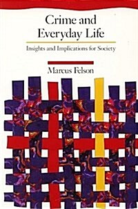 Crime and Everyday Life: Insights and Implications for Society (Paperback)