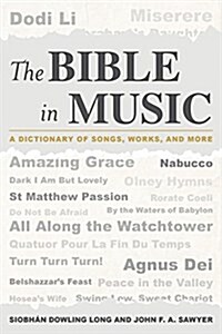 The Bible in Music: A Dictionary of Songs, Works, and More (Hardcover)