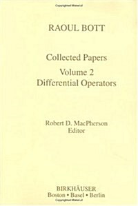Raoul Bott: Collected Papers: Volume 2: Differential Operators (Hardcover, 1994)