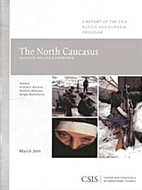 The North Caucasus: Russias Volatile Frontier (Paperback)