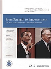 From Strength to Empowerment: The Next Generation of U.S.-Malaysia Relations (Paperback)