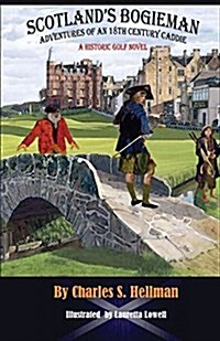 Scotlands Bogieman: Adventures of an 18th Century Caddie (Paperback)