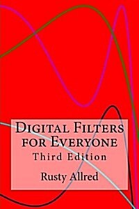 Digital Filters for Everyone: Third Edition (Paperback)